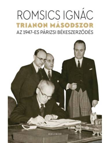 Trianon másodszor - Az 1947-es párizsi békeszerződés