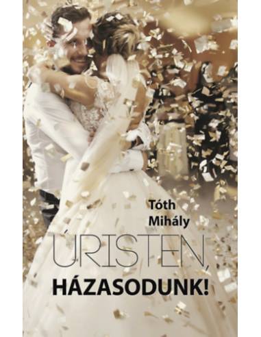 Úristen, házasodunk!