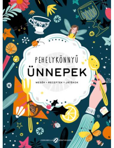 Pehelykönnyű ünnepek - Mesék, receptek, játékok