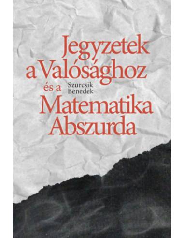 Jegyzetek a Valósághoz és a Matematika Abszurda