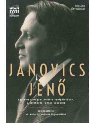 Janovics Jenő - Egy élet a magyar kultúra szolgálatában, a színháztól a mozivászonig