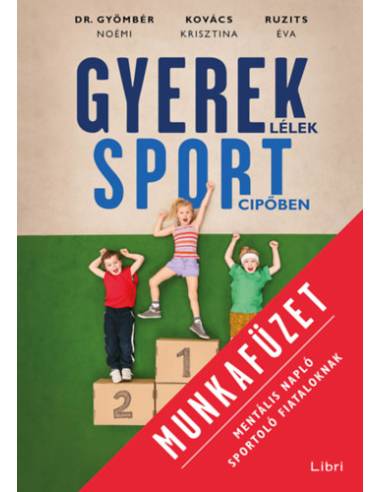 Gyereklélek sportcipőben munkafüzet - Mentális napló sportoló fiataloknak