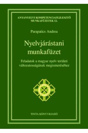 Nyelvjárástani munkafüzet - Feladatok a magyar nyelv területi változatosságának megismeréséhez