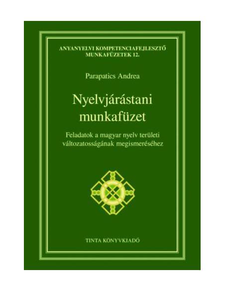 Nyelvjárástani munkafüzet - Feladatok a magyar nyelv területi változatosságának megismeréséhez