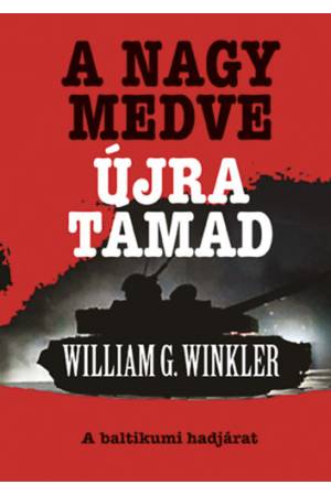 A Nagy Medve újra támad - A baltikumi hadjárat