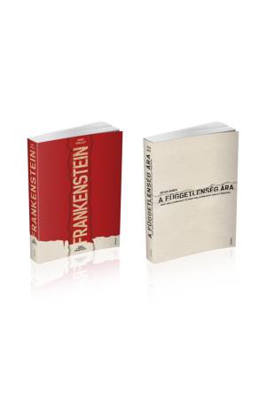 Frankenstein - Avagy a modern Prométheusz + A függetlenség ára - Péter Ágnes, Mary Shelley
