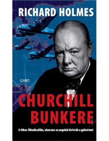 Churchill bunkere - A titkos főhadiszállás, ahonnan az angolok kivívták a győzelmet