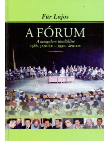 A Fórum - A mozgalom tündöklése 1988. január - 1990. április