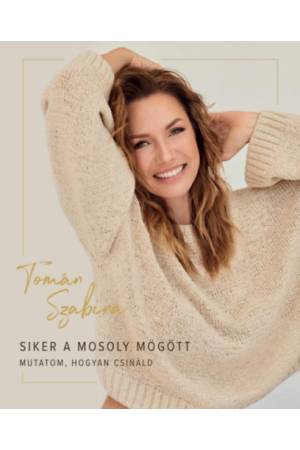 Siker a mosoly mögött - Mutatom, hogyan csináld