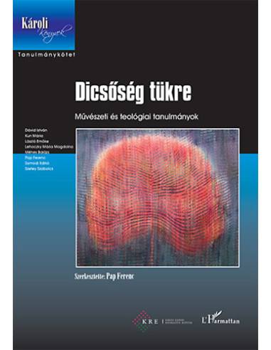 Dicsőség tükre - Művészeti és teológiai tanulmányok