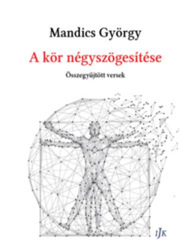 A kör négyszögesítése - Összegyűjtött versek