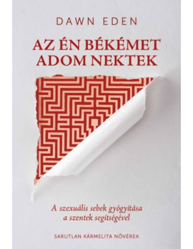 Az én békémet adom nektek - A szexuális sebek gyógyítása a szentek segítségével
