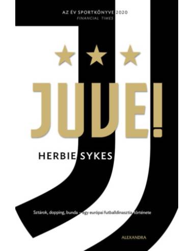 Juve! - Sztárok, dopping, bunda - egy európai futballdinasztia története