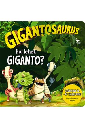 Gigantosaurus - Hol lehet Giganto?