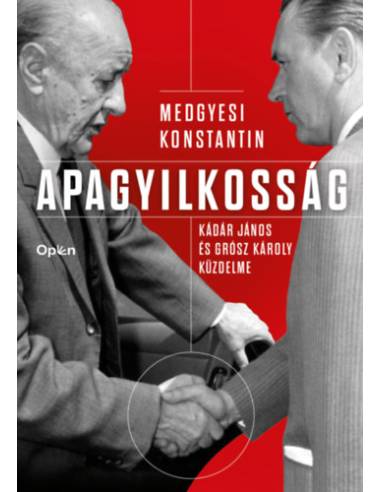 Apagyilkosság - Kádár János és Grósz Károly küzdelme