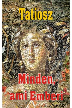 Minden, ami Emberi - Minden, ami az Élet