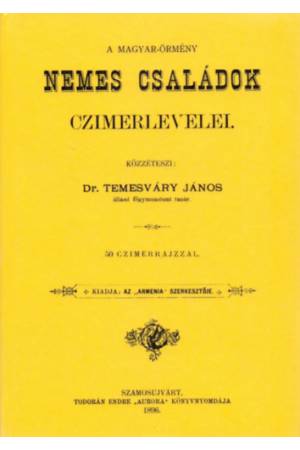 A Magyar-Örmény nemes családok czímerlevelei - Temesváry János