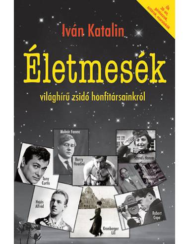 Életmesék világhírű zsidó honfitársainkról