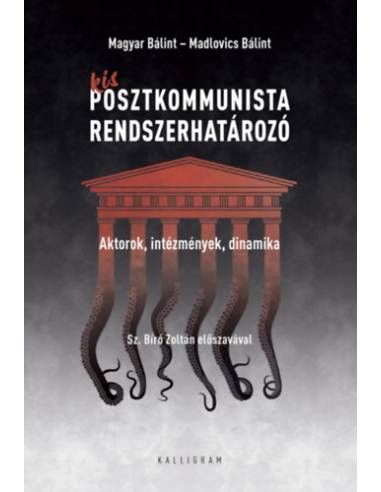 Kis posztkommunista rendszerhatározó - Aktorok, intézmények, dinamika