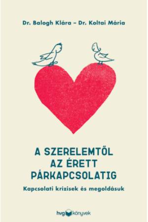 A szerelemtől az érett párkapcsolatig - Kapcsolati krízisek és megoldásuk