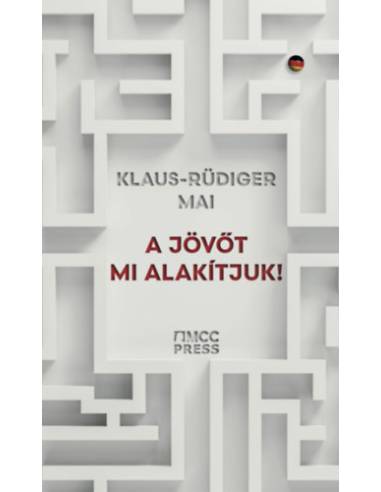 A jövőt mi alakítjuk!