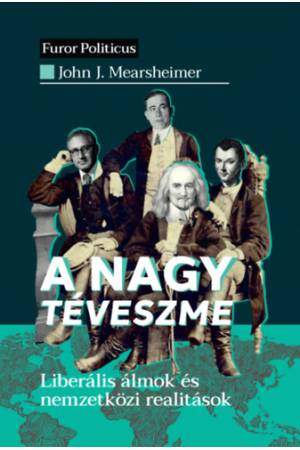 A nagy téveszme - Liberális álmok és nemzetközi realitások