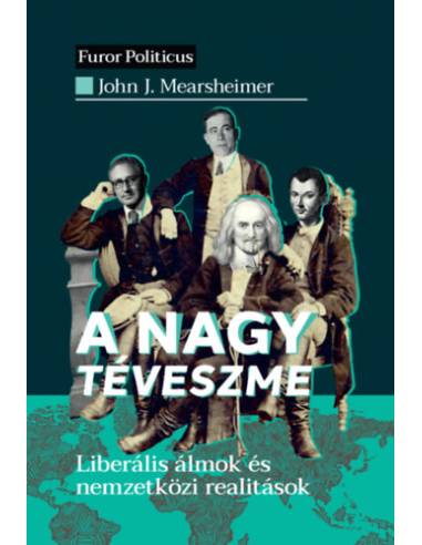 A nagy téveszme - Liberális álmok és nemzetközi realitások
