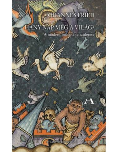 Hány nap még a világ? - A modern tudomány születés