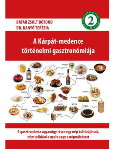 A Kárpát-medence történelmi gasztronómiája 2.