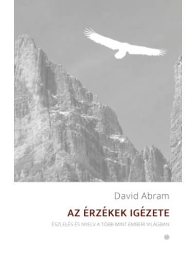 Az érzékek igézete - Észlelés és nyelv a több mint emberi világban