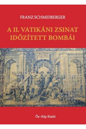 A II. Vatikáni Zsinat időzített bombái - Franz Schmidberger
