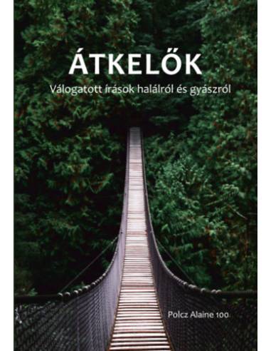 Átkelők - Válogatott írások halálról és gyászról