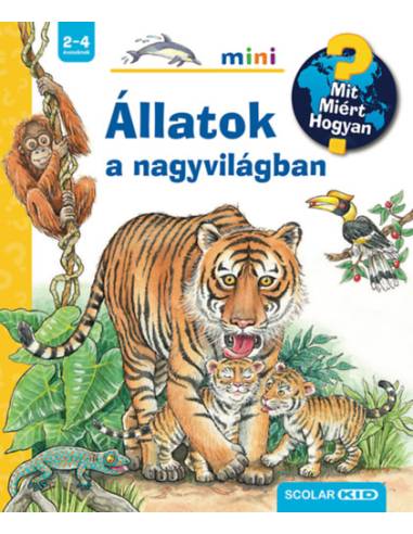 Állatok a nagyvilágban - Mit? Miért? Hogyan? mini