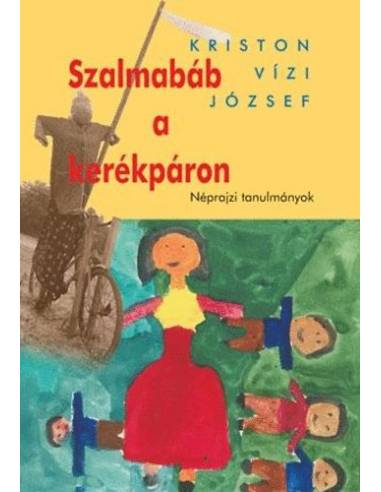 Szalmabáb a kerékpáron - Néprajzi tanulmányok