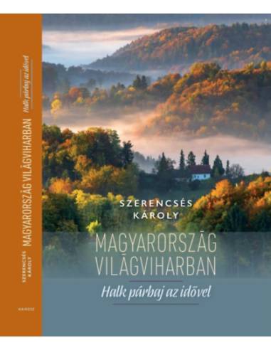 Magyarország világviharban - Halk párbaj az idővel