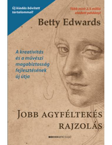 Jobb agyféltekés rajzolás - A kreativitás és a művészi magabiztosság fejlesztésének új útja