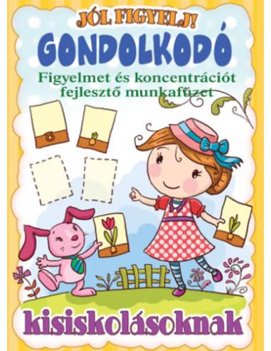Gondolkodó - Figyelmet és koncentrációt fejlesztő munkafüzet kisiskolásoknak