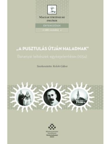 "A pusztulás útján haladnak" - Baranyai lelkészek egykejelentései (1934)