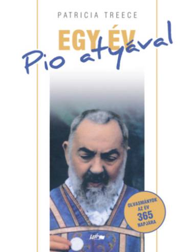 Egy év Pio atyával - Olvasmányok az év 365 napjára