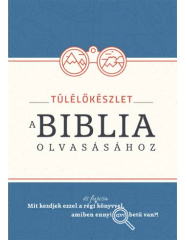 Túlélőkészlet a Biblia olvasásához