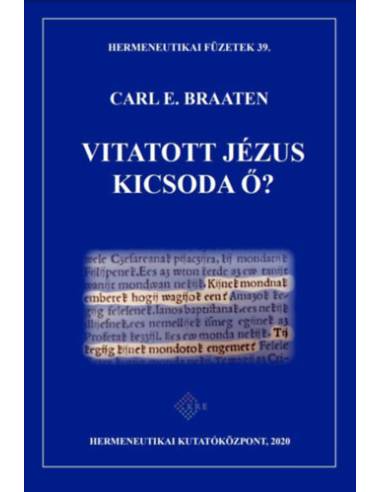 Vitatott Jézus - Carl E. Braaten