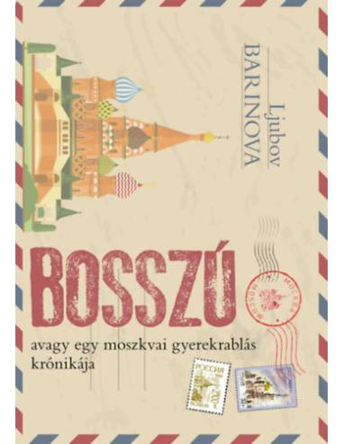 Bosszú avagy egy moszkvai gyerekrablás krónikája
