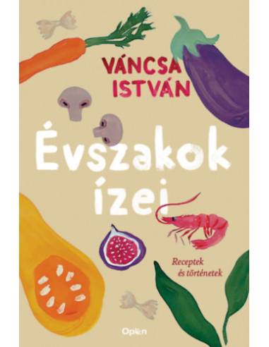 Évszakok ízei - Receptek és történetek