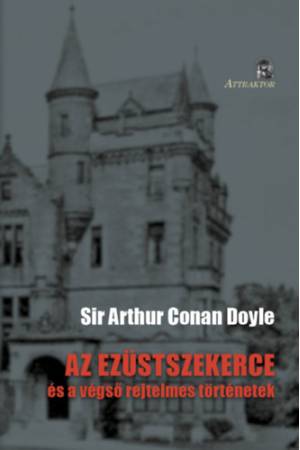 Az ezüstszekerce - és a végső rejtelmes történetek
