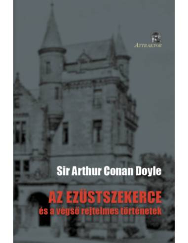 Az ezüstszekerce - és a végső rejtelmes történetek
