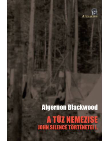 A tűz nemezise - John Silence történetei I.