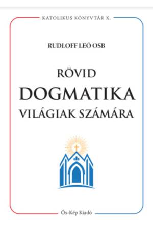 Rövid dogmatika világiak számára