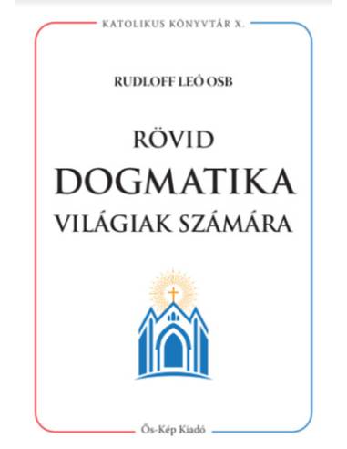 Rövid dogmatika világiak számára