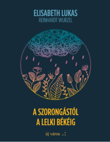 A szorongástól a lelki békéig