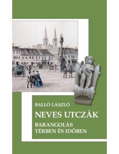 Neves utczák - Barangolás térben és időben